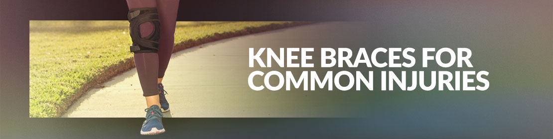 Knee Braces for Common Injuries